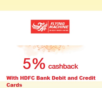 Buy any product from the Flying Machine store, and get 5% cashback up to Rs.1000/- with HDFC BANK Card payment.