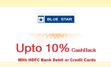 Buy any product of Blue Star with your HDFC Bank Card and get up to 10% cashback up to Rs.3000