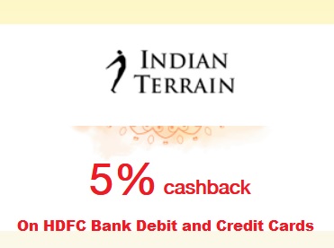 Get 5% cashback at Indian Terrain store with HDFC Bank Debit and Credit Cards