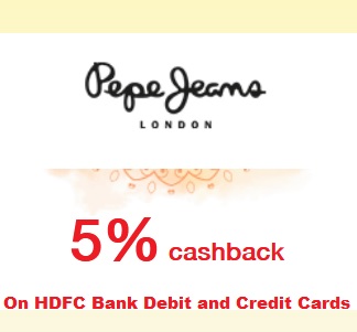 Get 5% CashBack up Rs.1000/- on purchases at Pepe Jeans store using HDFC Bank Debit and Credit Cards