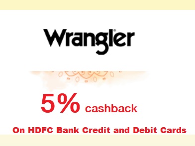 HDFC Bank festive treat offer at Wrangler store - get 5% cashback up to Rs.1000/- on minimum purchase above Rs.5999/-